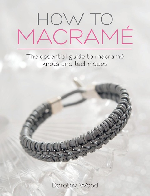 HOW TO MACRAME: The essential guide to macrame knots and techniques