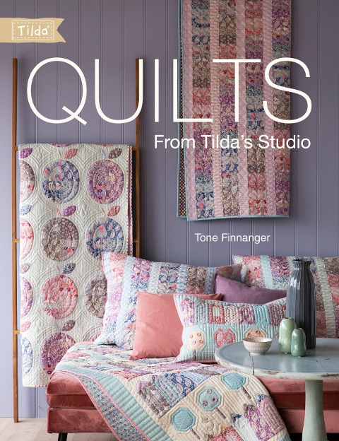 Quilts from Tildas Studio: Tilda Quilts and Pillows to Sew with Love
