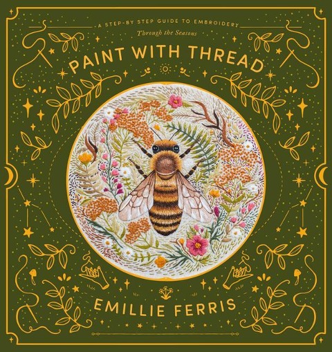 Paint with Thread: Through the Seasons: A Step-by-Step Guide to Embroidery