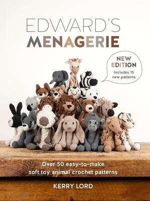 EdwardS Menagerie New Edition: Over 50 Easy-to-Make Soft Toy Animal Crochet Patterns