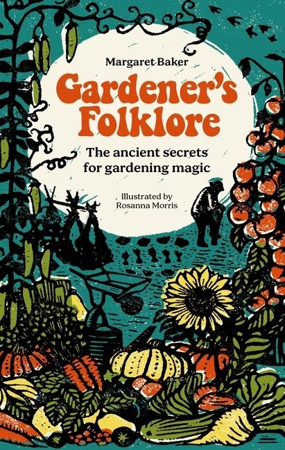 GardenerS Folklore: The Ancient Secrets for Gardening Magic