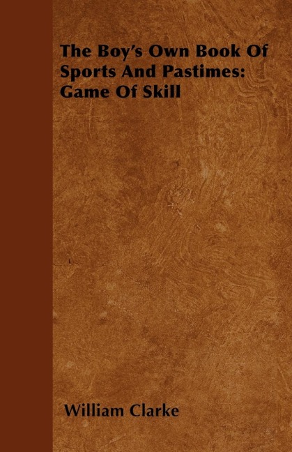 The Boys Own Book Of Sports And Pastimes: Game Of Skill