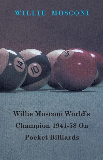 Willie Mosconi Worlds Champion 1941-58 on Pocket Billiards