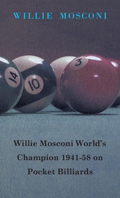 Willie Mosconi Worlds Champion 1941-58 on Pocket Billiards