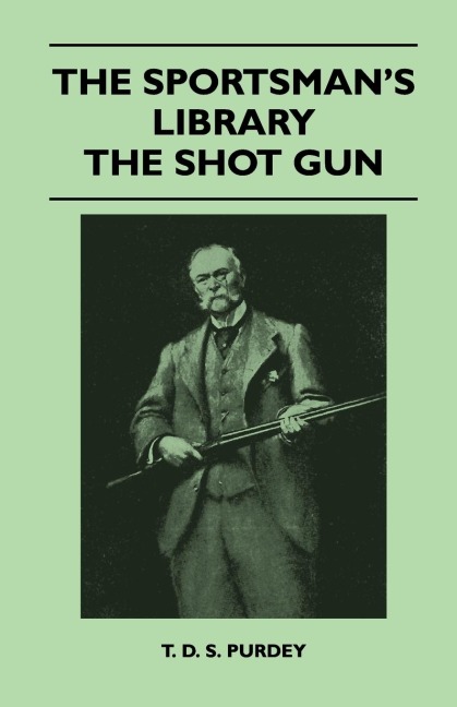 The Sportsmans Library - The Shot Gun