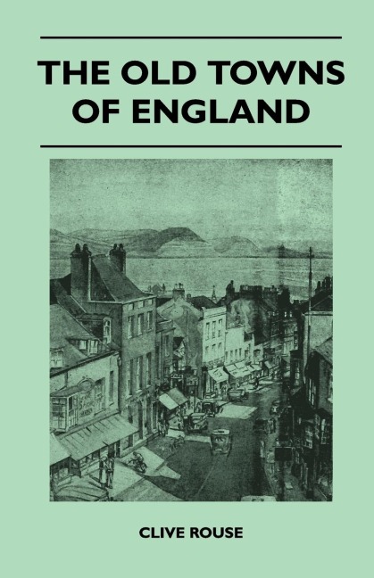 The Old Towns Of England