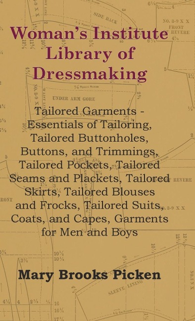 Womans Institute Library Of Dressmaking - Tailored Garments - Essentials Of Tailoring, Tailored Buttonholes, Buttons, And Trimmings, Tailored Pockets, Tailored Seams And Plackets, Tailored Skirts, Tailored Blouses And Frocks, Tailored Suits, Coats, And C