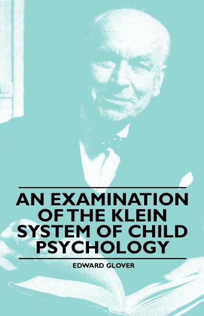 An Examination of the Klein System of Child Psychology