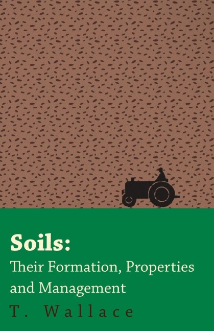 Soils: Their Formation, Properties and Management