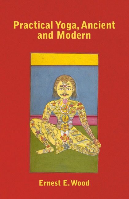 Practical Yoga, Ancient and Modern