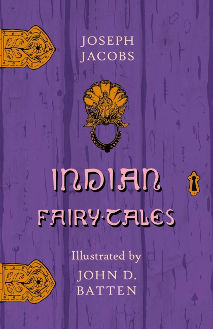 Indian Fairy Tales - Illustrated by John D. Batten