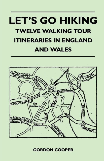 Lets Go Hiking - Twelve Walking Tour Itineraries in England and Wales