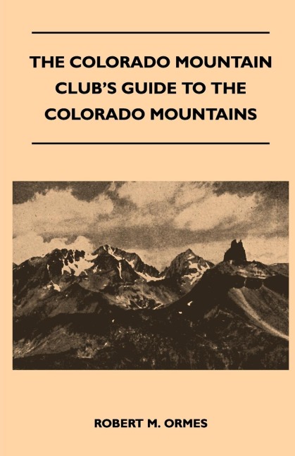 The Colorado Mountain Clubs Guide to the Colorado Mountains