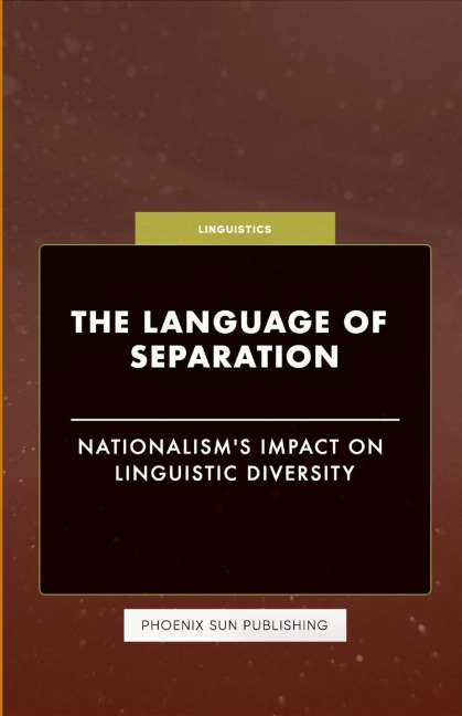 The Language of Separation - Nationalisms Impact on Linguistic Diversity