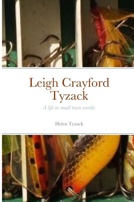 Leigh Crayford Tyzack: A life in small town worlds
