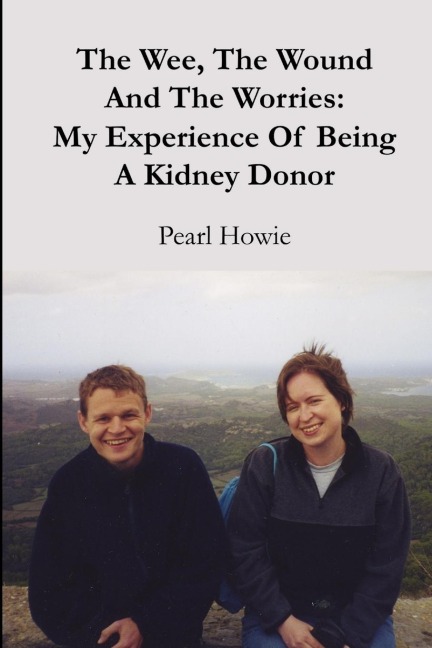 The Wee, The Wound And The Worries: My Experience Of Being A Kidney Donor