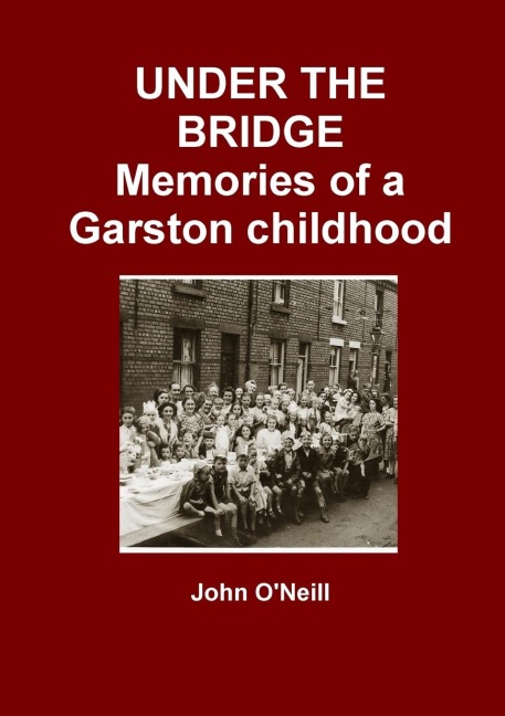UNDER THE BRIDGE: Memories of a Garston childhood