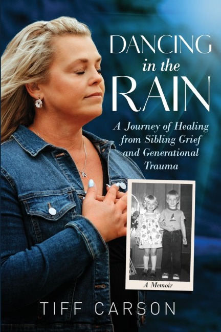 DANCING IN THE RAIN: A Journey of Healing from Sibling Grief and Generational Trauma