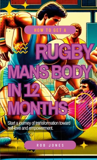 A 12-Month Guide to Achieving a Rugby Players Physique