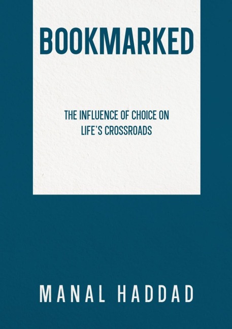 Bookmarked: The Influence of Choice on Lifes Crossroads