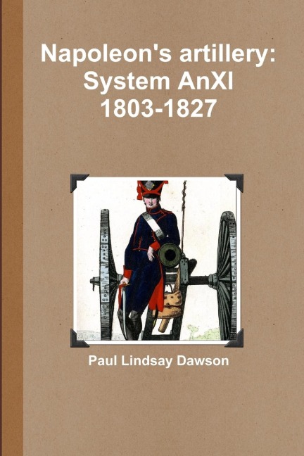 Napoleons artillery: System AnXI 1803-1827