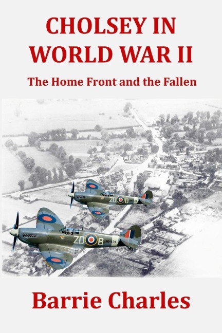 Cholsey in World War II: The Home Front and the Fallen