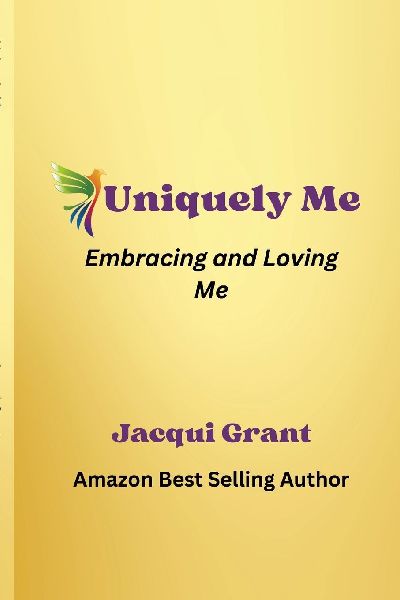 Uniquely Me: Embracing & Loving Me