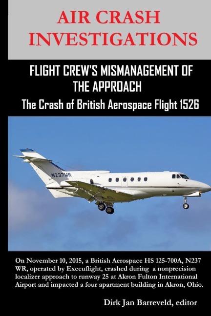 AIR CRASH INVESTIGATIONS-FLIGHT CREWS MISMANAGEMENT OF THE APPROACH-The Crash of British Aerospace Flight 1526