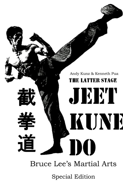 The Latter Stage Jeet Kune Do Bruce Lees Martial Arts Special Edition