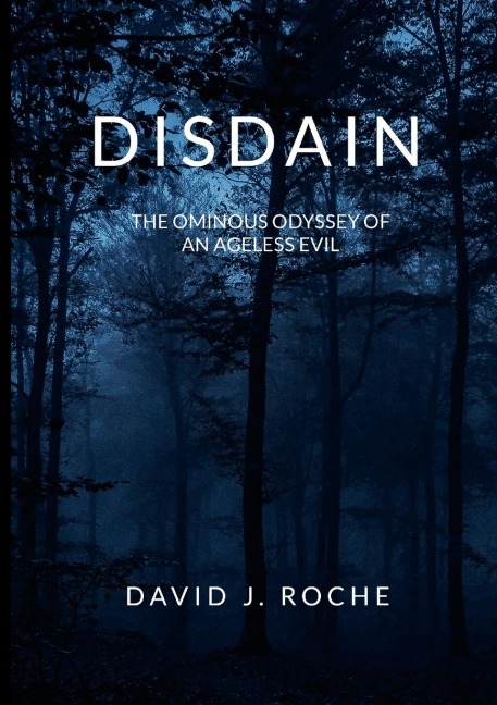 Disdain: The Ominous Odyssey of an Ageless Evil