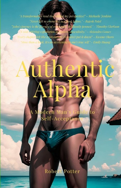 Authentic Alpha: A Modern Mans Guide to Self-Acceptance
