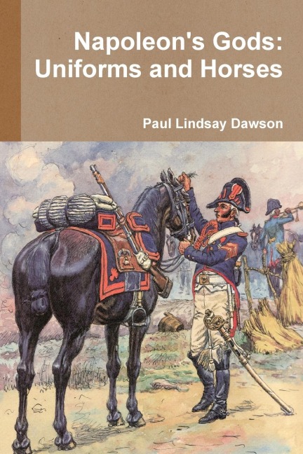 Napoleons Gods: Uniforms and Horses