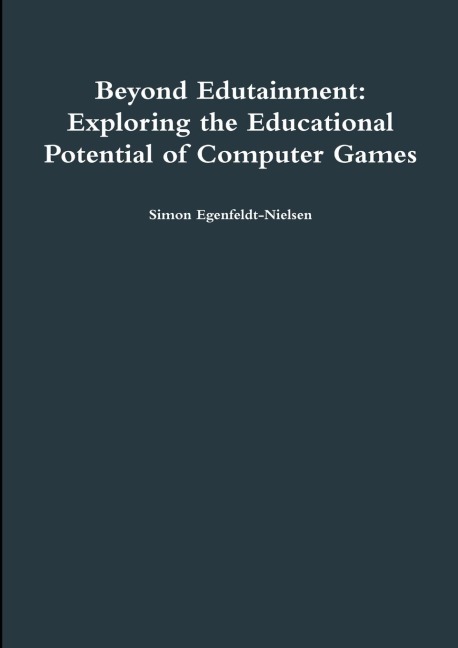 Beyond Edutainment: Exploring the Educational Potential of Computer Games