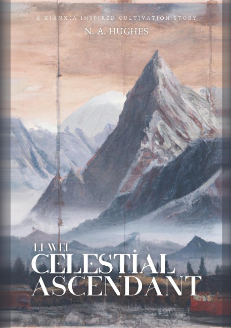 Li Wei: Celestial Ascendant: Unleashing Celestial Powers: A Journey of Cultivation and Harmony