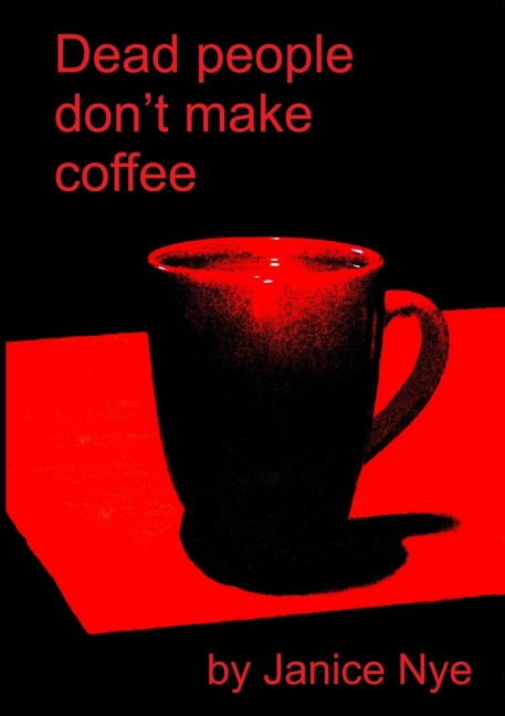 Dead People Dont Make Coffee