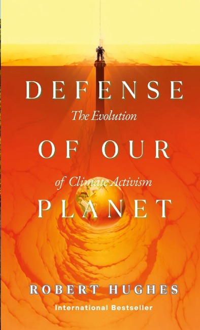 In Defense of Our Planet: The Evolution of Climate Activism
