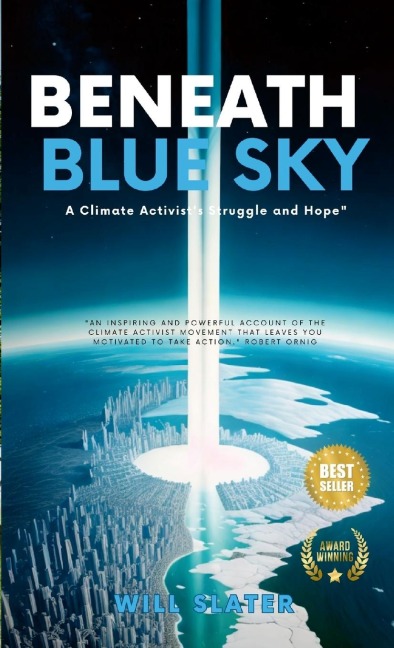 Beneath the Blue Sky: A Climate Activists Struggle and Hope