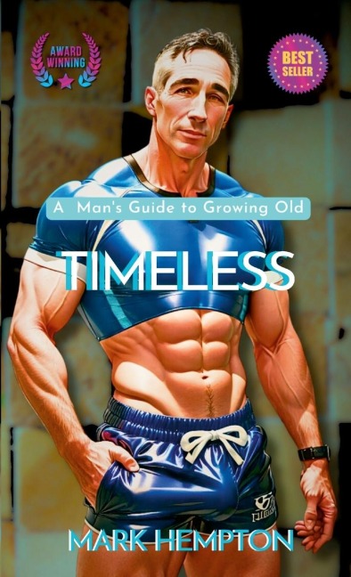 Timeless: A Mans Guide to Growing Old