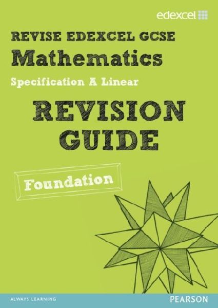 Revise Edexcel GCSE Mathematics Edexcel Spec A Found Revision Guide
