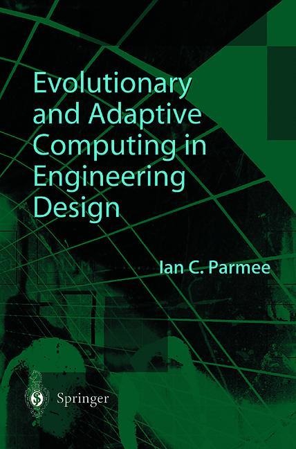 Evolutionary and Adaptive Computing in Engineering Design