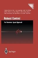 Robust Control: The Parameter Space Approach