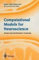 Computational Models for Neuroscience: Human Cortical Information Processing