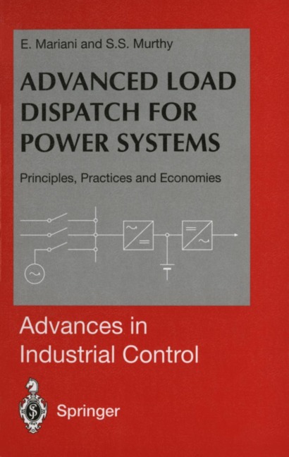 Advanced Load Dispatch for Power Systems: Principles, Practices and Economies