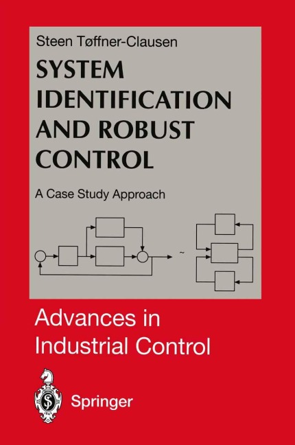 System Identification and Robust Control: A Case Study Approach