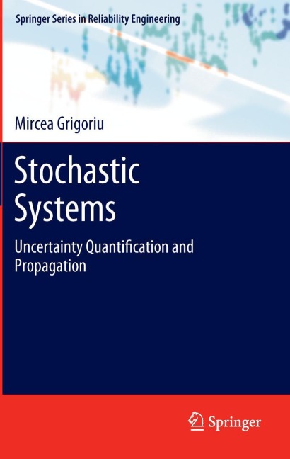 Stochastic Systems: Uncertainty Quantification and Propagation