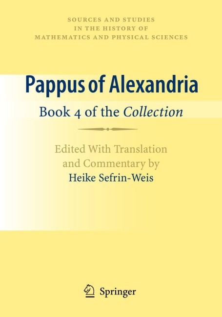 Pappus of Alexandria: Book 4 of the Collection: Edited With Translation and Commentary by Heike Sefrin-Weis