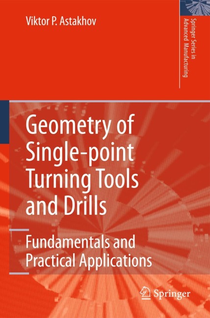 Geometry of Single-point Turning Tools and Drills: Fundamentals and Practical Applications