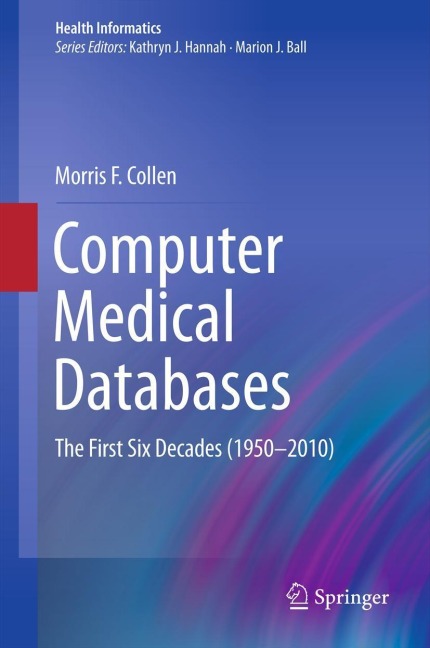 Computer Medical Databases: The First Six Decades (1950-2010)