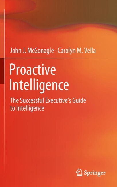 Proactive Intelligence: The Successful Executives Guide to Intelligence