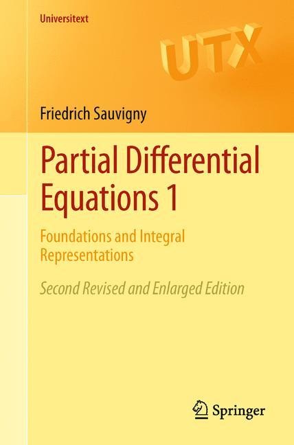Partial Differential Equations 1: Foundations and Integral Representations
